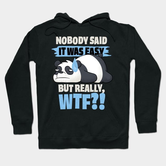 Nobody Said It Was Easy Hoodie by zawitees